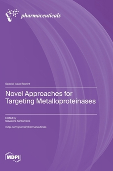 Hardcover Novel Approaches for Targeting Metalloproteinases Book