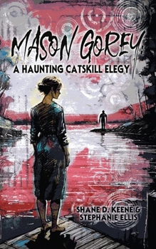 Mason Gorey: A Haunting Catskill Elegy