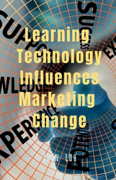 Paperback Learning Technology Influences Marketing Change Book