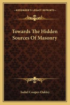 Paperback Towards The Hidden Sources Of Masonry Book