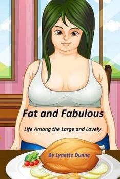 Paperback Fat and Fabulous: Life Among the Large and Lovely Book