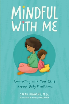 Paperback Mindful with Me: Connecting with Your Child Through Daily Mindfulness Book