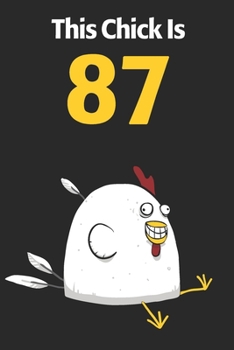 This Chick Is 87: Cute 87th Birthday 122 Page Diary Journal Notebook Planner Gift For Chicken Lovers