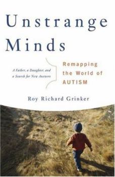 Hardcover Unstrange Minds: Remapping the World of Autism Book
