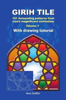 Paperback Girih Tile: 101 Astounding patterns from Iran's magnificent civilization Book