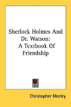 Paperback Sherlock Holmes And Dr. Watson: A Textbook Of Friendship Book