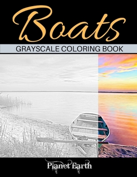 Paperback Boats Grayscale Coloring Book: Adult Coloring Book. Beautiful Images of Small Boats on the Beach. Book