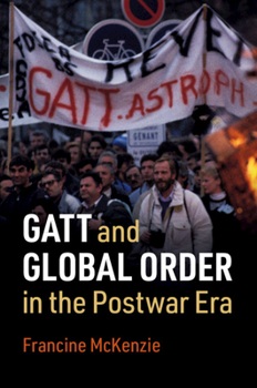 Hardcover GATT and Global Order in the Postwar Era Book