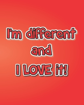 I'm Different And I Love It - Blank Lined Notebook