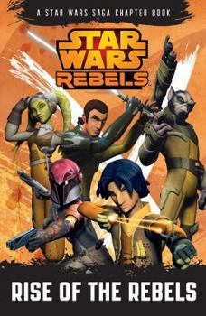 Paperback Star Wars Rebels: Rise of the Rebels: Book 1: A Star Wars Rebels Chapter Book