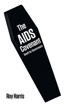 Paperback The AIDS Covenant: Death by Government Book