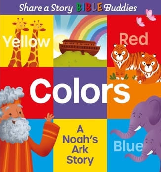 Hardcover Share a Story Bible Buddies Colors: A Noah's Ark Story Book