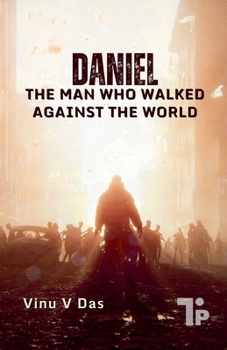 Daniel The Man Who Walked Against the World