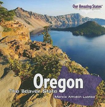 Oregon: The Beaver State - Book  of the Our Amazing States