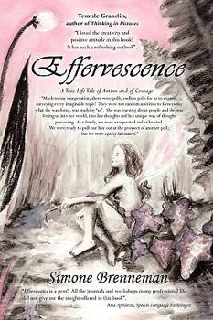 Paperback Effervescence: A True-life Tale of Autism and of Courage Book