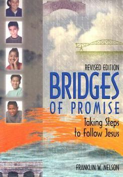 Paperback Bridges of Promise: Taking Steps to Follow Jesus Book