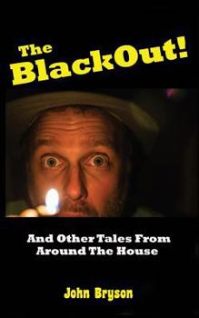 Paperback The Blackout!: And Other Tales From Around The House Book