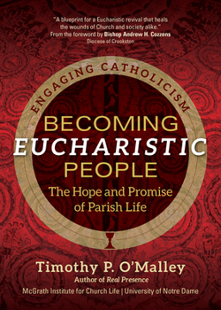 Paperback Becoming Eucharistic People: The Hope and Promise of Parish Life Book