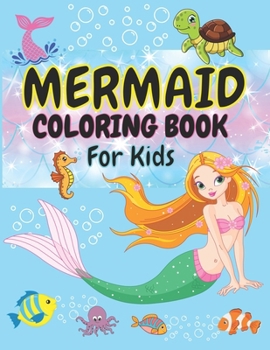 Mermaid Coloring Book: Dive Into A World Of Mermaids (For Kids)