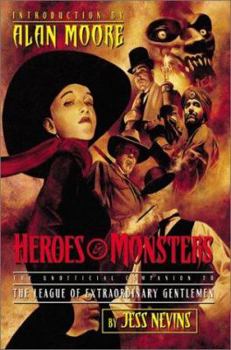 Paperback Heroes & Monsters: The Unofficial Companion to the League of Extraordinary Gentlemen Book