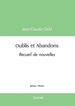 Paperback Oublis et Abandons: Recueil de nouvelles [French] Book