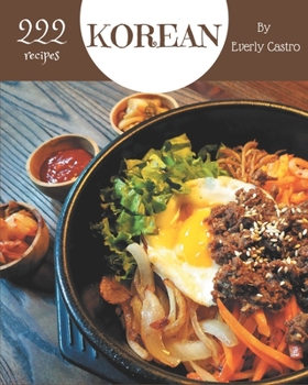 Paperback 222 Korean Recipes: Welcome to Korean Cookbook Book