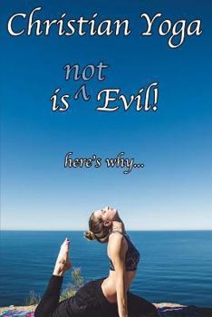 Paperback Christian Yoga is (not) Evil! Book