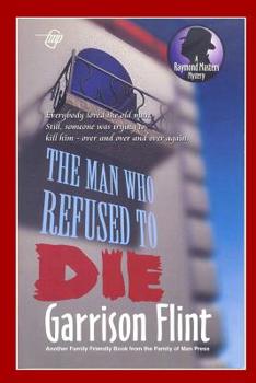 Case of the Man who Refused to Die - Book #3 of the Raymond Masters