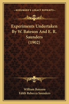 Paperback Experiments Undertaken By W. Bateson And E. R. Saunders (1902) Book