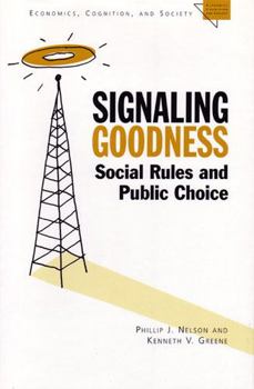 Hardcover Signaling Goodness: Social Rules and Public Choice Book