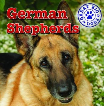 German Shepherds - Book  of the Great Big Dogs