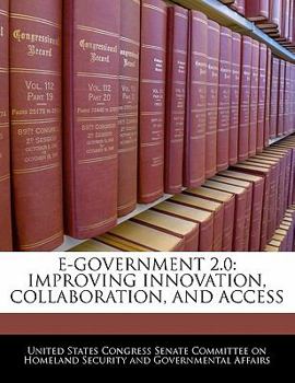 Paperback E-Government 2.0: Improving Innovation, Collaboration, and Access Book