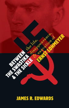 Paperback Between the Swastika and the Sickle: The Life, Disappearance, and Execution of Ernst Lohmeyer Book
