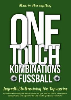 Paperback One-Touch-Kombinationsfußball: Jugendfußballtraining für Topvereine [German] Book