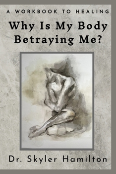 Paperback Why Is My Body Betraying Me? Book