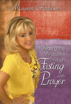 Paperback Releasing the Miraculous Through Fasting with Prayer Book