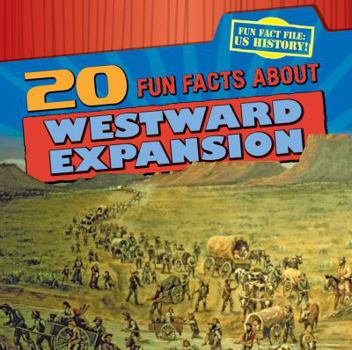 Paperback 20 Fun Facts about Westward Expansion Book