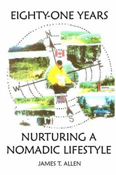 Paperback Eighty-One Years Nurturing a Nomadic Lifestyle Book