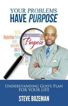 Paperback Your Problems Have Purpose: Understanding God's Plan For Your Life Book