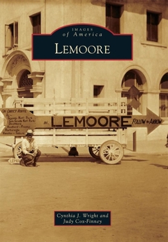 Lemoore (Images of America: California) - Book  of the Images of America: California