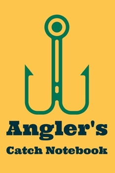 Paperback Angler's Catch Notebook: Fishing Log Notebook to record vital info on up to 800 catches Book