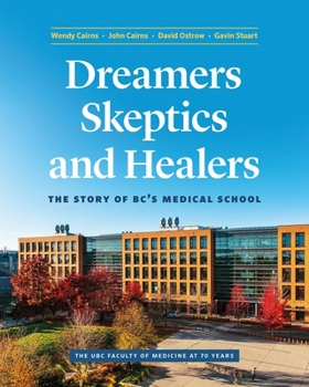 Hardcover Dreamers, Skeptics, and Healers: The Story of Bc's Medical School Book