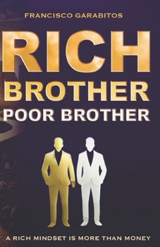 Paperback Rich Brother, Poor Brother: A Rich Mindset Is More Than Money Book