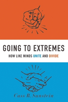 Paperback Going to Extremes: How Like Minds Unite and Divide Book