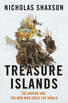 Paperback Treasure Islands: Tax Havens and the Men Who Stole the World Book