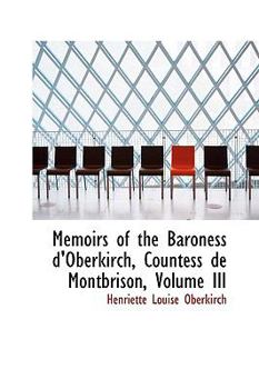 Paperback Memoirs of the Baroness D'Oberkirch, Countess de Montbrison, Volume III Book