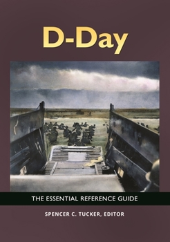 Hardcover D-Day: The Essential Reference Guide Book