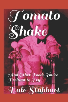Paperback Tomato Shake: And Other Foods You're Hesitant to Try Book