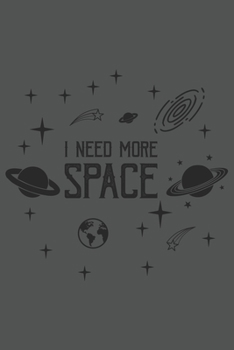 I Need More Space: Sci-Fi, Alien, Ufo, Weltraum Dina5 Liniert Notizbuch Tagebuch Planer Notizblock Kladde Journal Strazze Malheft