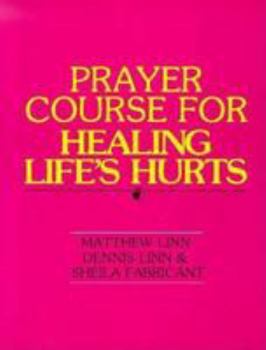 Paperback Prayer Course for Healing Life's Hurts Book